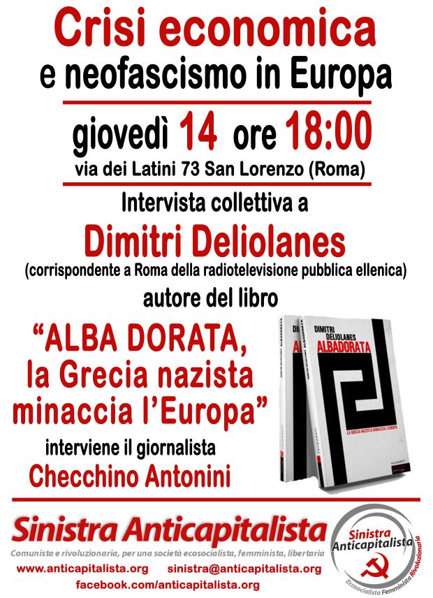 Giovedì 14 novembre ore 18 in via dei Latini, 73 a San Lorenzo (Roma) intervista collettiva a Dimitri Deliolanes, corrispondente a Roma della radiotelevisione pubblica ellenica. Coordina Checchino Antonini