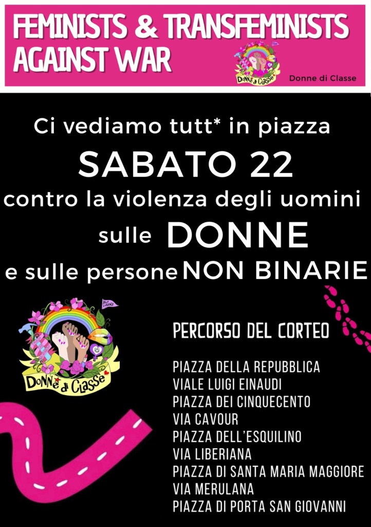 Feminists & transfeminists against war
Donne di classe
Ci vediamo tutt* in piazza sabato 22 contro la violenza degli uomini sulle donne e sulle persone non binarie